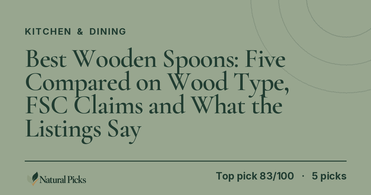 Best Wooden Spoons: Five Compared on Wood Type, FSC Claims and What the Listings Say