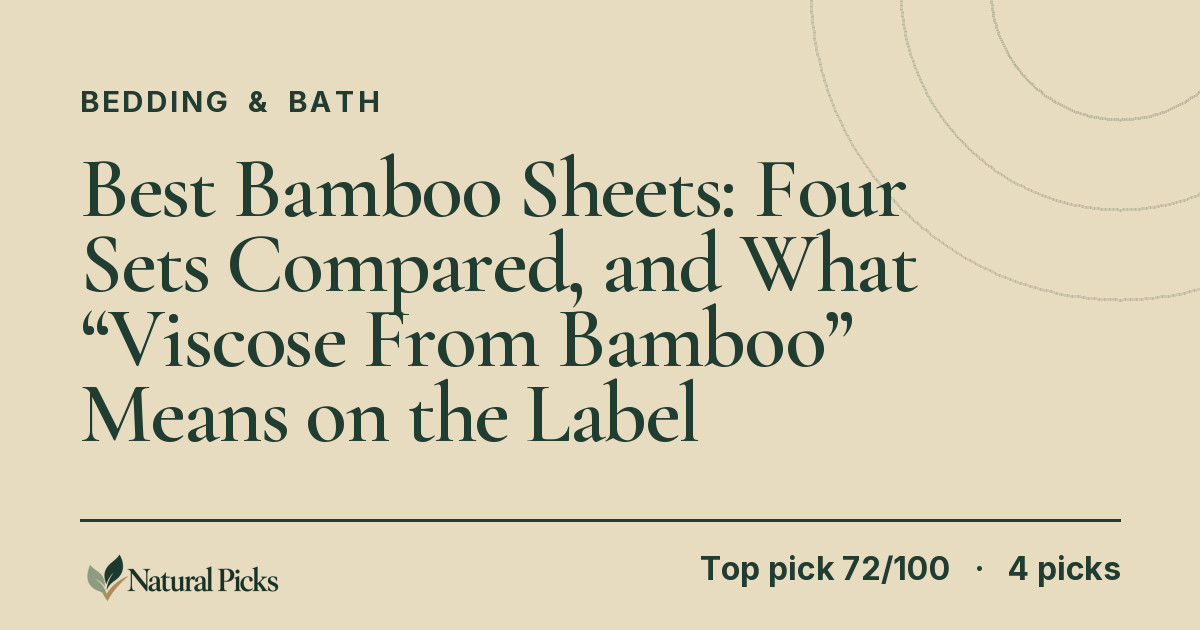 Best Bamboo Sheets: Four Sets Compared, and What “Viscose From Bamboo” Means on the Label