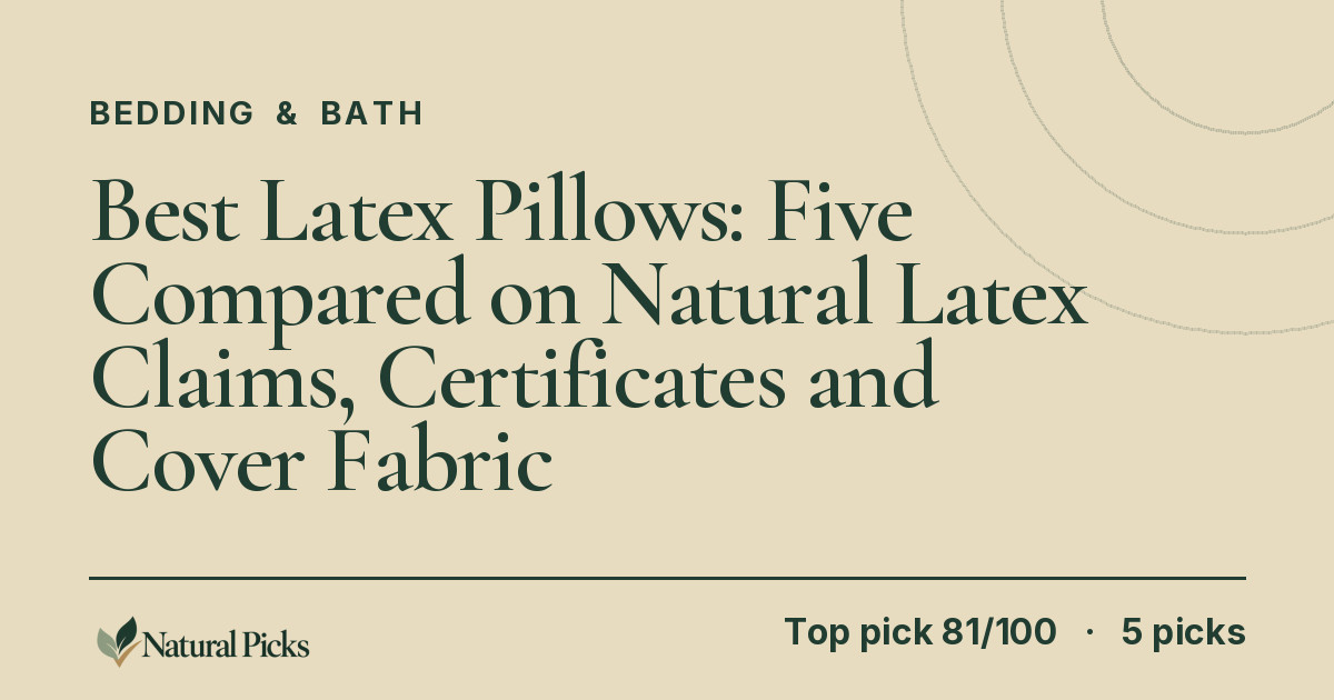 Best Latex Pillows: Five Compared on Natural Latex Claims, Certificates and Cover Fabric